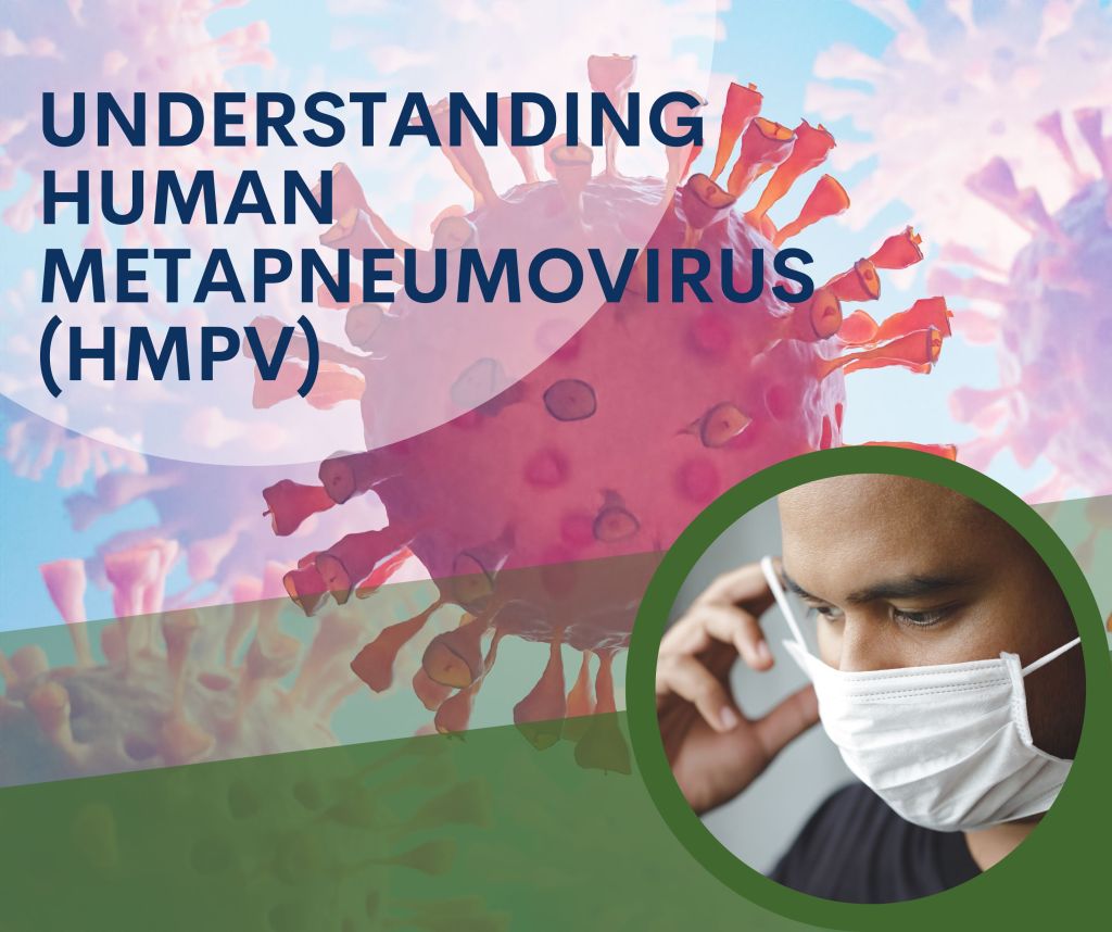 Understanding Human Metapneumovirus&nbsp;(HMPV)