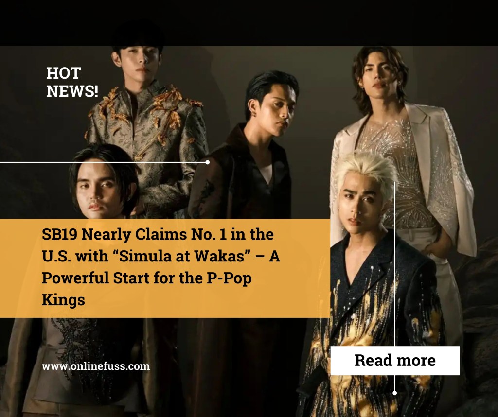 SB19 Nearly Claims No. 1 in the U.S. with “Simula at Wakas” – A Powerful Start for the P-Pop&nbsp;Kings